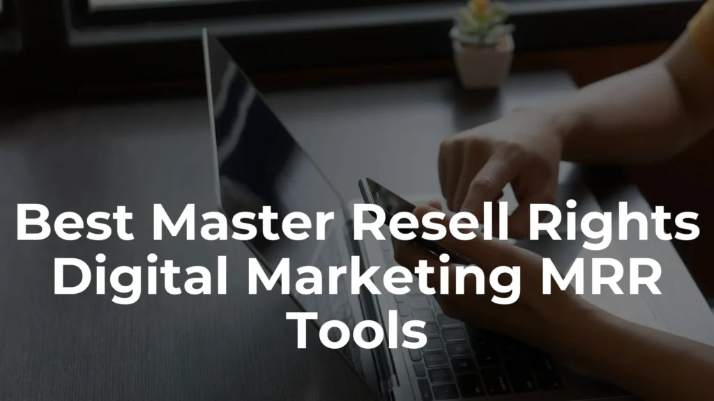 Best Master Resell Rights Digital Marketing MRR Tools