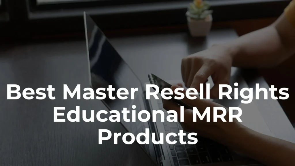 Best Master Resell Rights Educational MRR Products